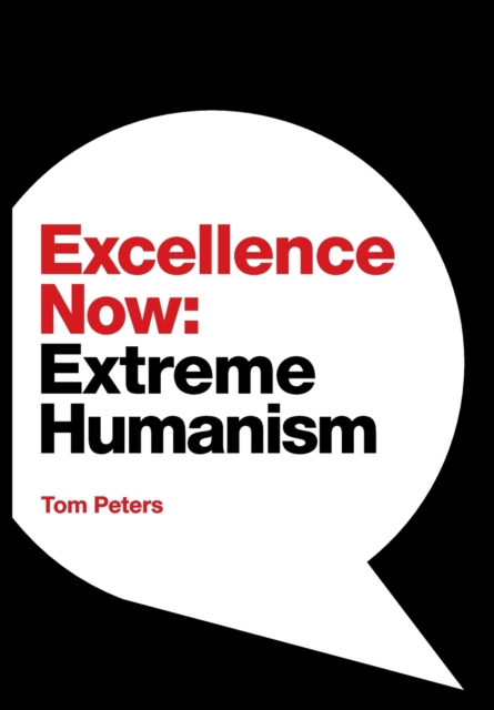 Excellence Now : Extreme Humanism, Hardback Book