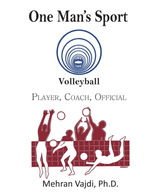One Man's Sport : Volleyball: Player, Coach, Official, Paperback / softback Book