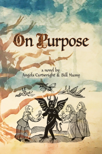 On Purpose : A Novel by Angela Cartwright and Bill Mumy, Paperback / softback Book