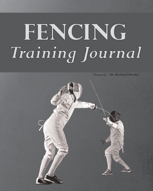 Fencing Training Journal, Paperback / softback Book