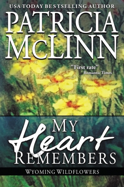 My Heart Remembers : (Wyoming Wildflowers, Book 4), Paperback / softback Book