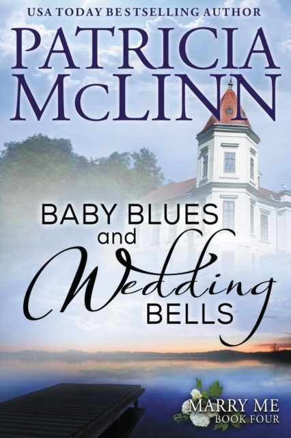 Baby Blues and Wedding Bells : Marry Me series, Book 4, Paperback / softback Book