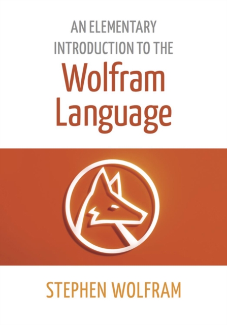 An Elementary Introduction To The Wolfram Language, Paperback / softback Book