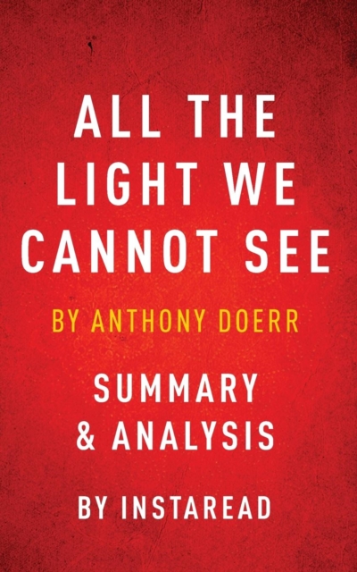 All the Light We Cannot See : By Anthony Doerr Summary & Analysis, Paperback / softback Book