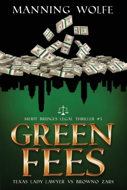 Green Fees : A Merit Bridges Legal Thriller, Paperback / softback Book