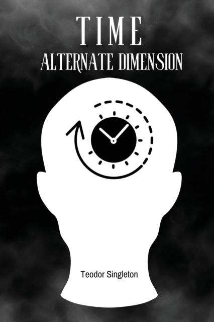 Time : Alternate Dimension, Paperback / softback Book