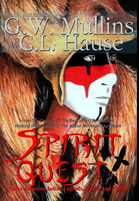 Spirit Quest Native American Indian Legends, Stories and Fables, Hardback Book