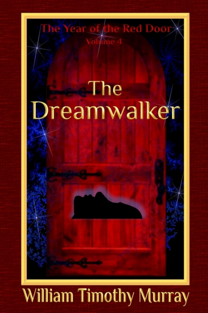 The Dreamwalker : Volume 4 of the Year of the Red Door, Paperback / softback Book