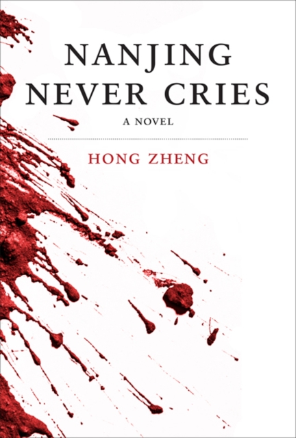 Nanjing Never Cries : A Novel, Hardback Book