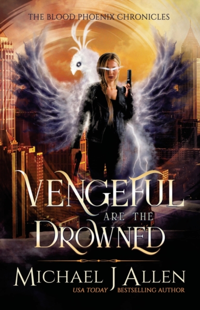 Vengeful are the Drowned : A Completed Angel War Urban Fantasy, Paperback / softback Book