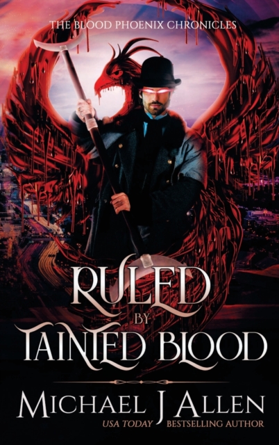 Ruled by Tainted Blood : An Urban Fantasy Action Adventure, Hardback Book
