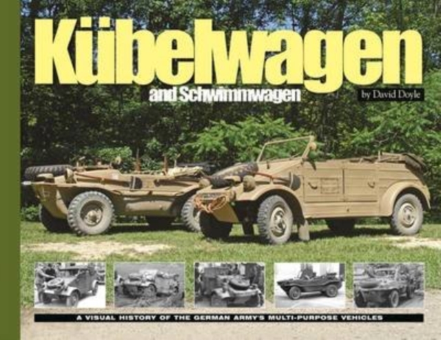 KuBelwagen/Schwimmwagen : A Visual History of the German Army's Multi-Purpose Vehicle, Paperback / softback Book