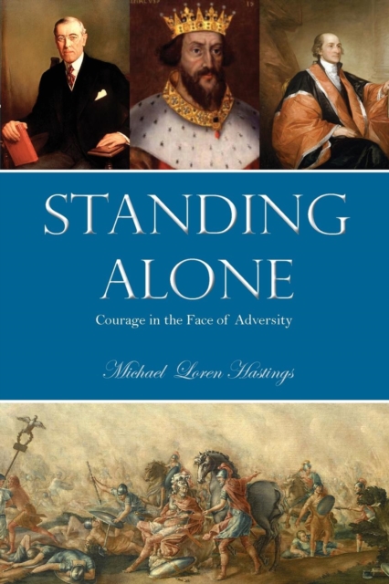 Standing Alone : Courage in the Face of Adversity, Paperback / softback Book