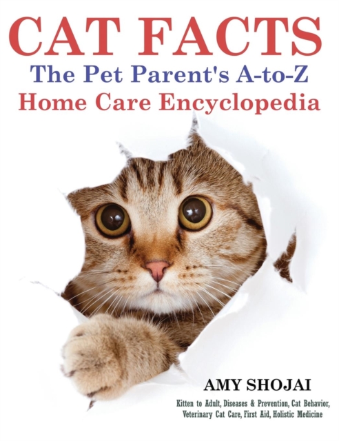 Cat Facts : The Pet Parent's A-To-Z Home Care Encyclopedia, Hardback Book