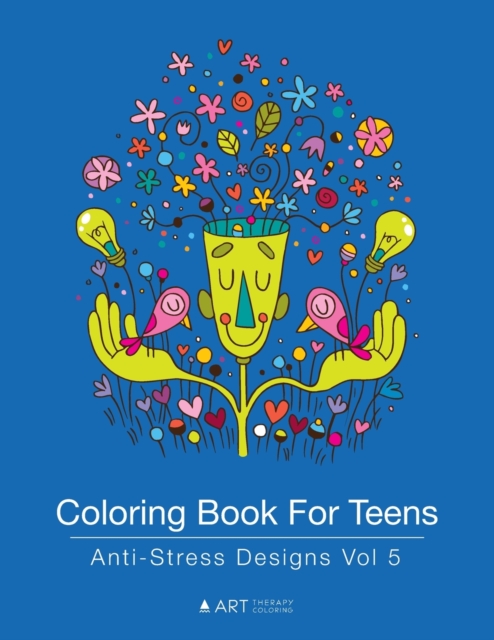 Coloring Book For Teens : Anti-Stress Designs Vol 5, Paperback / softback Book