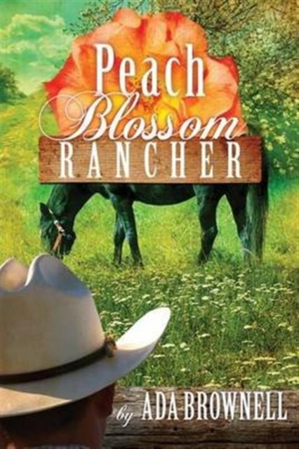 Peach Blossom Rancher : Peaches and Dreams: Book 2, Paperback / softback Book