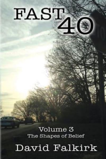 Fast 40 : Volume 3 - The Shapes of Belief, Paperback / softback Book