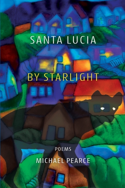 Santa Lucia by Starlight : Poems, Paperback / softback Book