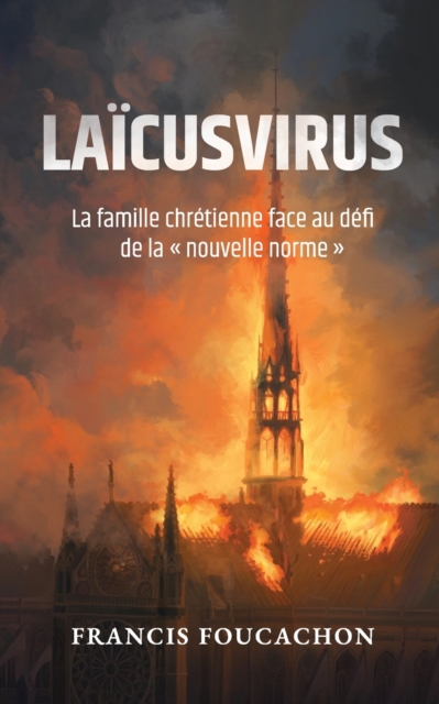 Laicusvirus : La famille chretienne face au defi de la nouvelle norme, Paperback / softback Book