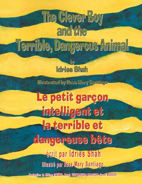 The Clever Boy and the Terrible Dangerous Animal -- Le Petit garcon intelligent et la terrible et dangereuse bete : English-French Edition, Paperback / softback Book