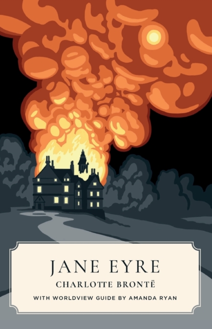 Jane Eyre (Canon Classics Worldview Edition), Paperback / softback Book