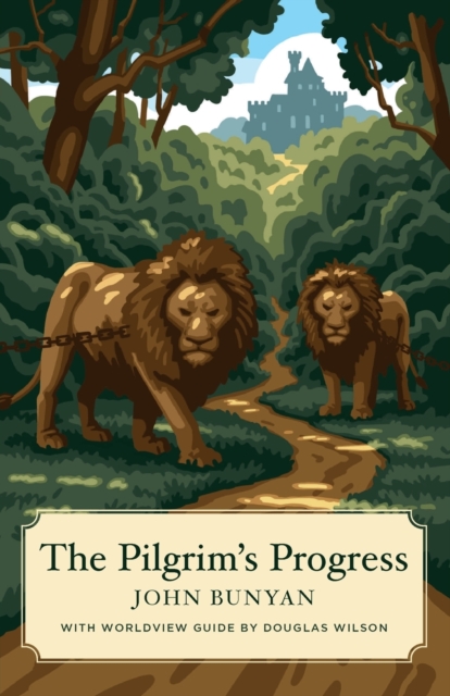 The Pilgrim's Progress (Canon Classics Worldview Edition), Paperback / softback Book