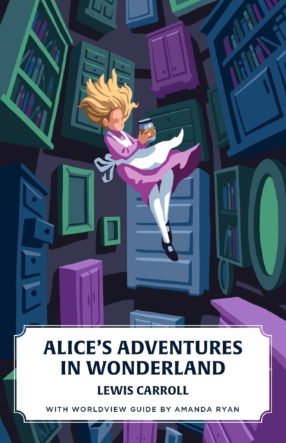 Alice's Adventures in Wonderland (Canon Classics Worldview Edition), Paperback / softback Book