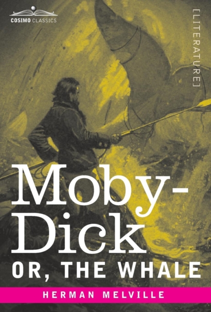 Moby-Dick; Or, The Whale, Hardback Book