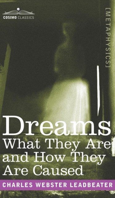 Dreams : What They Are and How They Are Caused, Hardback Book