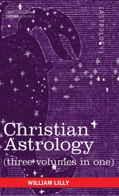 Christian Astrology (Three Volumes in One), Hardback Book