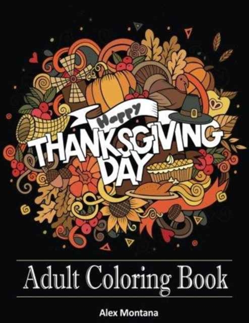 Adult Coloring Book : Stress Relieving Thanksgiving Patterns, Paperback Book