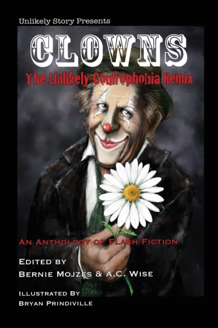 Clowns : The Unlikely Coulrophobia Remix, Paperback / softback Book
