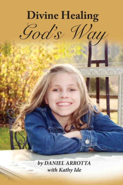 Divine Healing, God's Way (Paper), Paperback / softback Book