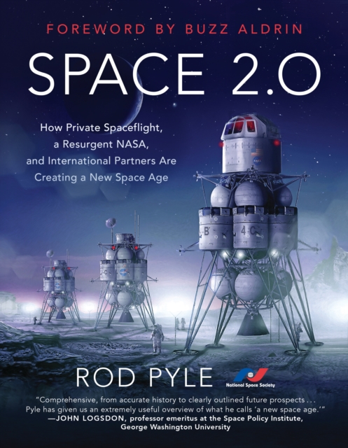 Space 2.0 : How Private Spaceflight, a Resurgent NASA, and International Partners are Creating a New Space Age, Paperback / softback Book