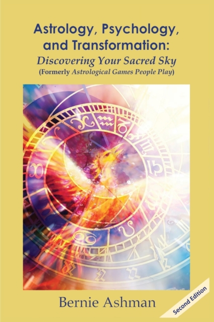 Astrology, Psychology, and Transformation : Discovering Your Sacred Sky, Paperback / softback Book