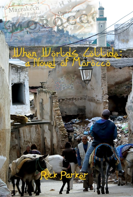 When Worlds Collide : A Novel Of Morocco, EPUB eBook