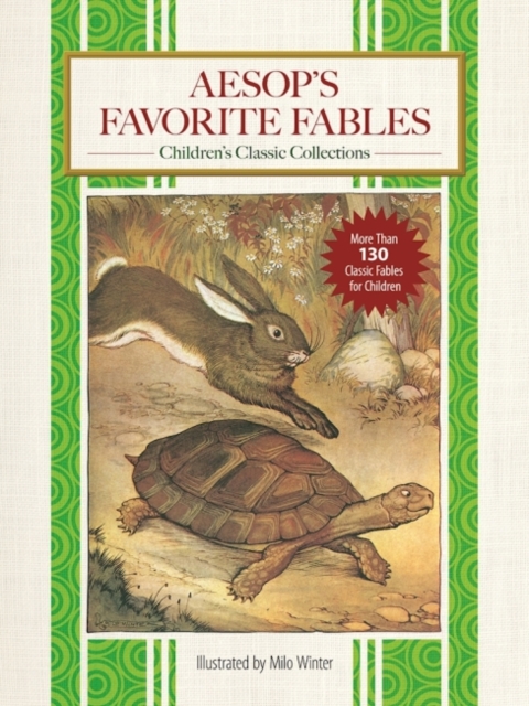 Aesop's Favorite Fables : More Than 130 Classic Fables for Children!, Hardback Book