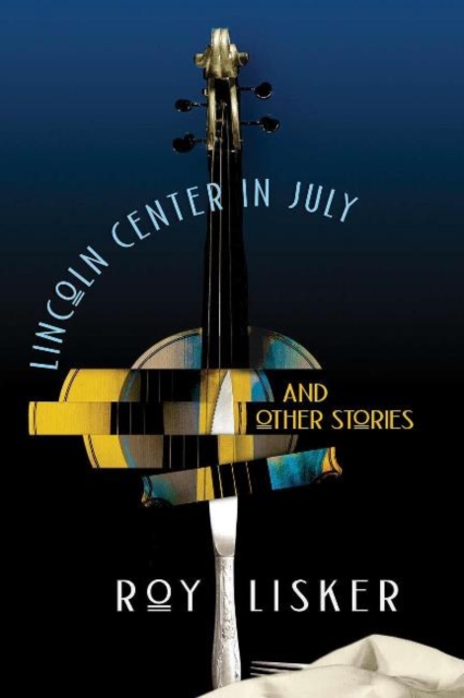 Lincoln Center in July & Other Stories, Paperback / softback Book