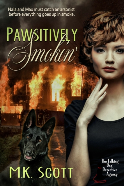 Pawsitively Smokin' : Sniffing Out An Arsonist, Paperback / softback Book