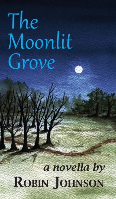 The Moonlit Grove, Hardback Book