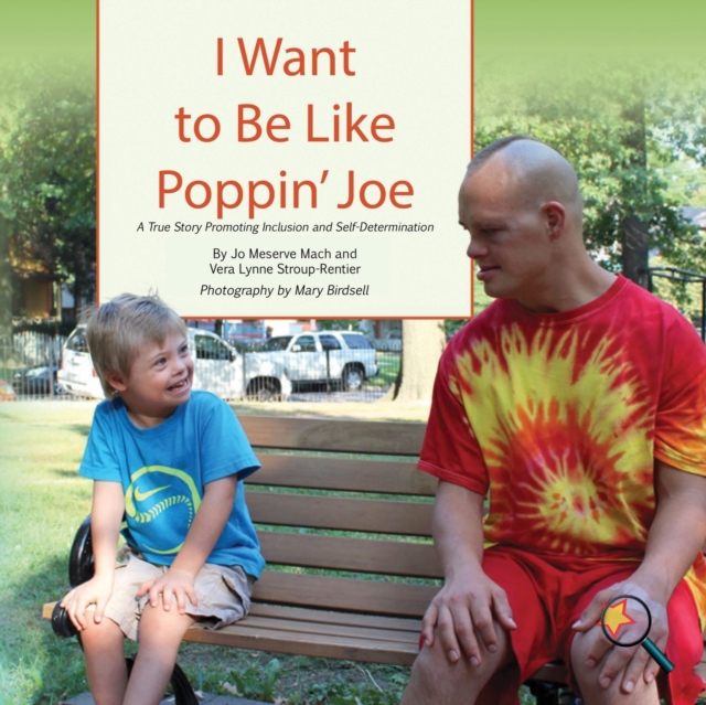 I Want To Be Like Poppin' Joe : A True Story Promoting Inclusion and Self-Determination, Paperback / softback Book