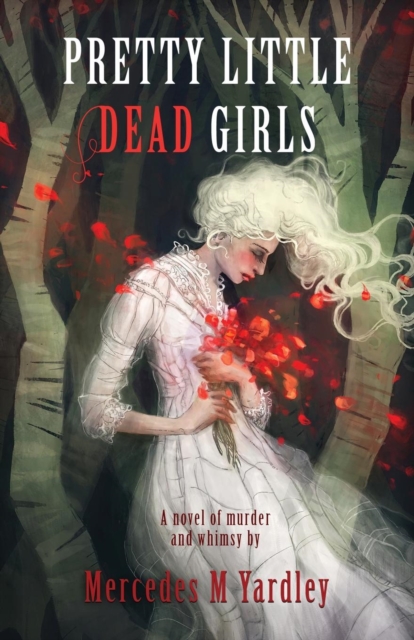 Pretty Little Dead Girls : A Novel of Murder, Paperback / softback Book