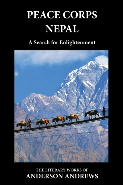 Peace Corps Nepal : A Search for Enlightenment, Paperback / softback Book