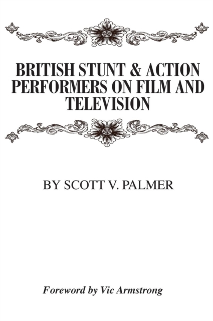 British Stunt & Action Performers On Film & Television, Hardback Book