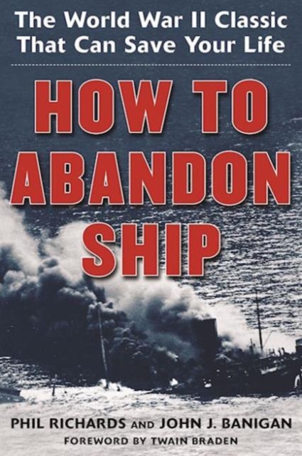 How to Abandon Ship : The World War II Classic That Can Save Your Life, Paperback / softback Book
