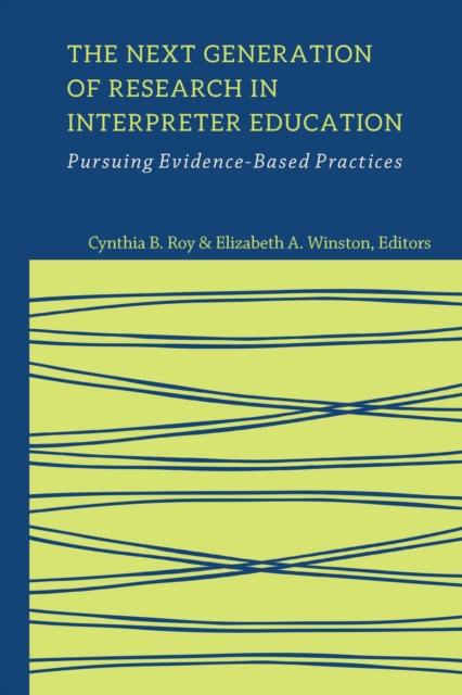 The Next Generation of Research in Interpreter Education : Pursuing Evidence-Based Practices, EPUB eBook