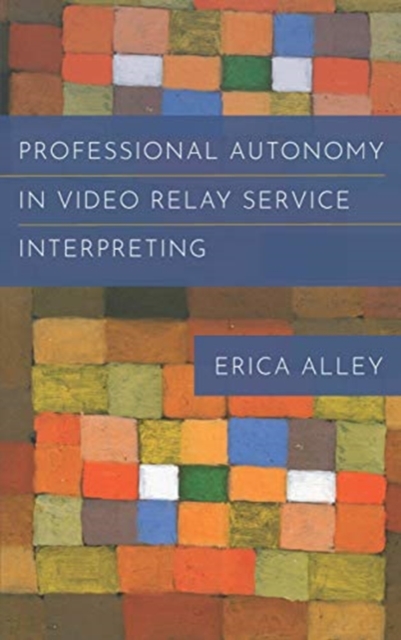 Professional Autonomy in Video Relay Service Interpreting, Hardback Book