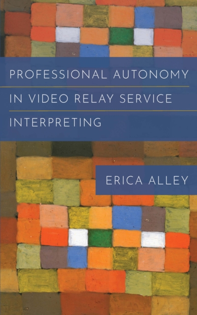 Professional Autonomy in Video Relay Service Interpreting, EPUB eBook