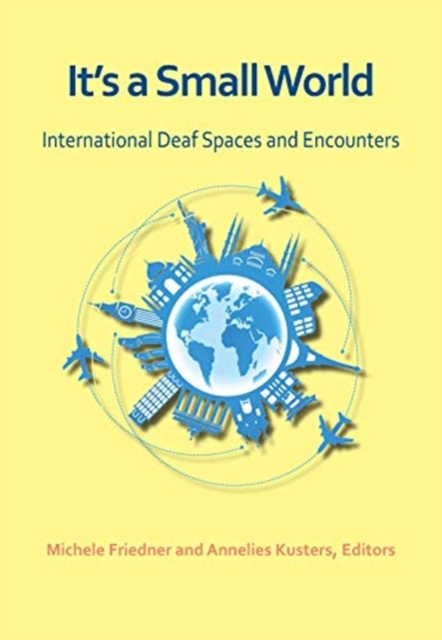 It`s a Small World – International Deaf Spaces and  Encounters, Paperback / softback Book