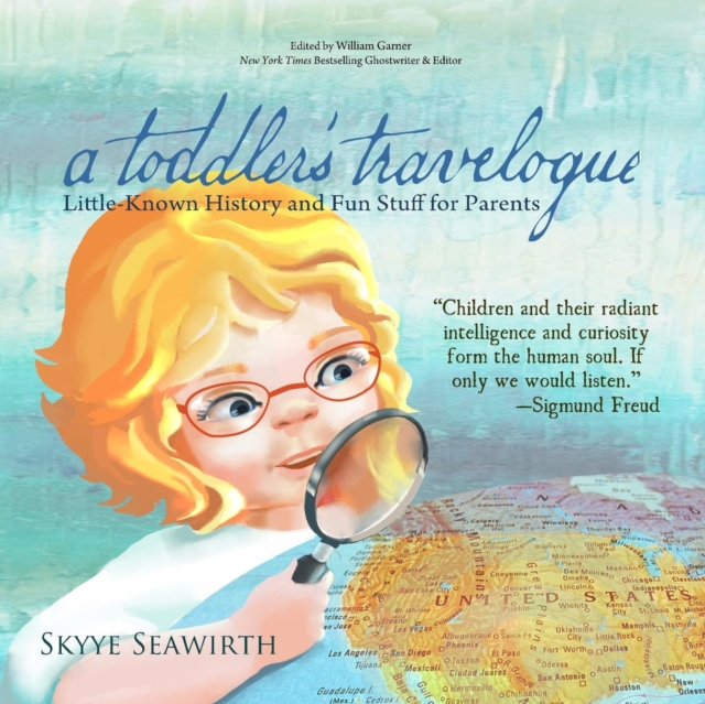 A Toddler's Travelogue : Little-Known History and Fun Stuff for Parents, Paperback / softback Book